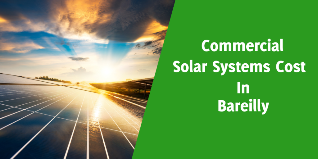 Commercial Solar Systems in Bareilly Cost?