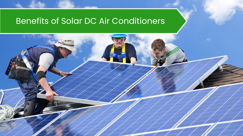 Benefits of Solar DC Air Conditioners