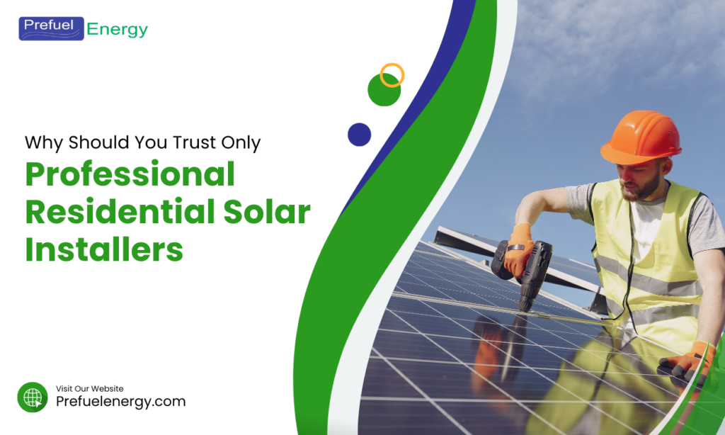 Trust Only Professional Residential Solar Installers