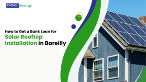 Bank Loan for Solar Rooftop Installation in Bareilly